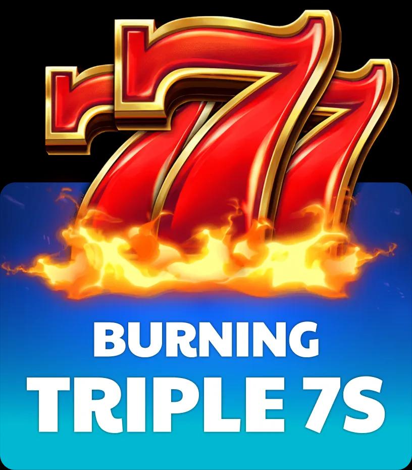 Burning Triple 7s