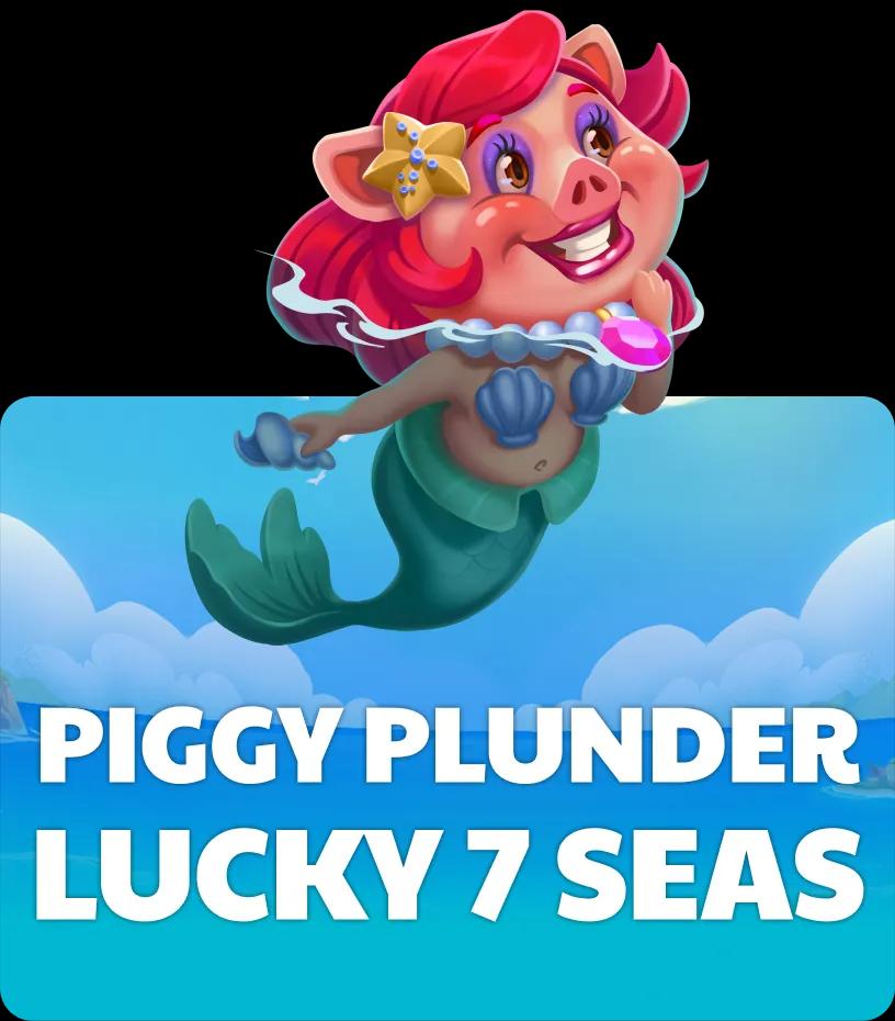 Piggy Plunder Lucky 7 Seas
